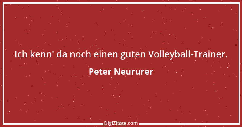 Zitat von Peter Neururer 24