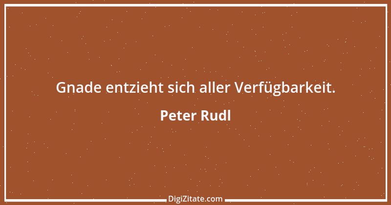 Zitat von Peter Rudl 636