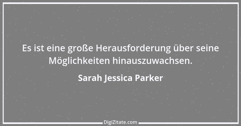 Zitat von Sarah Jessica Parker 6