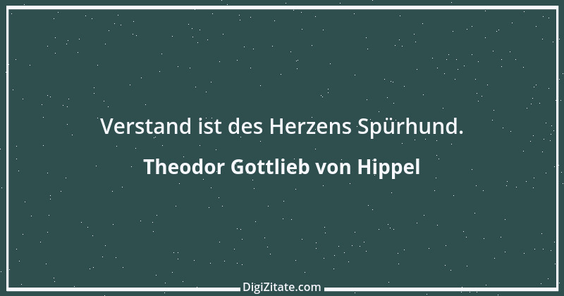 Zitat von Theodor Gottlieb von Hippel 157