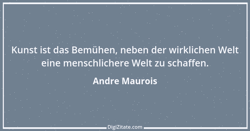 Zitat von Andre Maurois 22