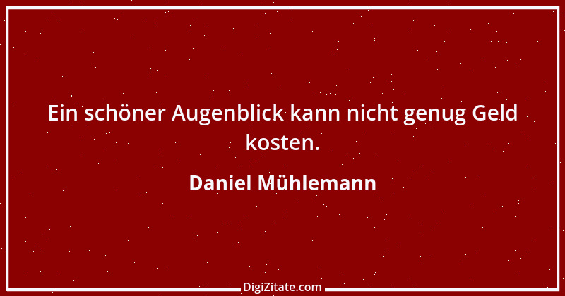 Zitat von Daniel Mühlemann 252