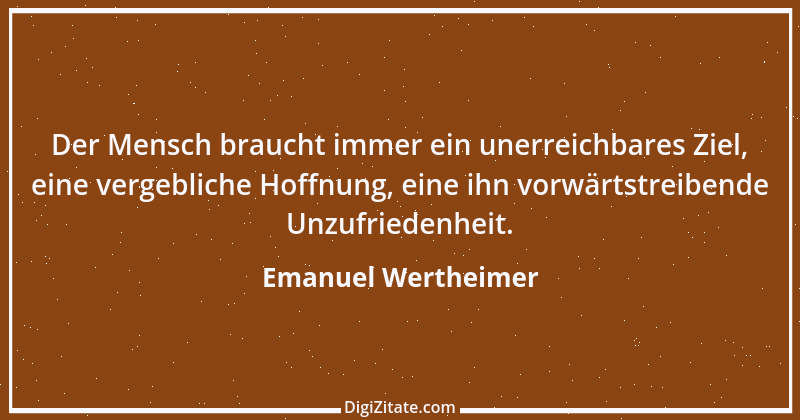 Zitat von Emanuel Wertheimer 438