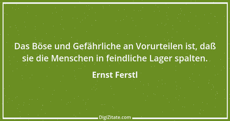 Zitat von Ernst Ferstl 1804