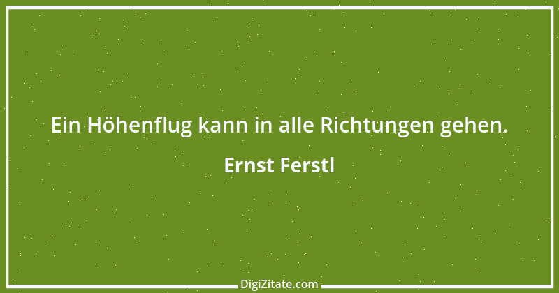 Zitat von Ernst Ferstl 804