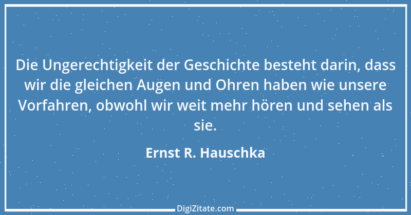 Zitat von Ernst R. Hauschka 19