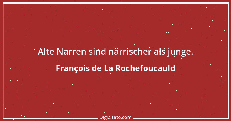 Zitat von François de La Rochefoucauld 276