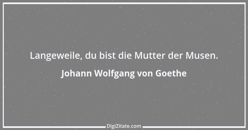 Zitat von Johann Wolfgang von Goethe 3363