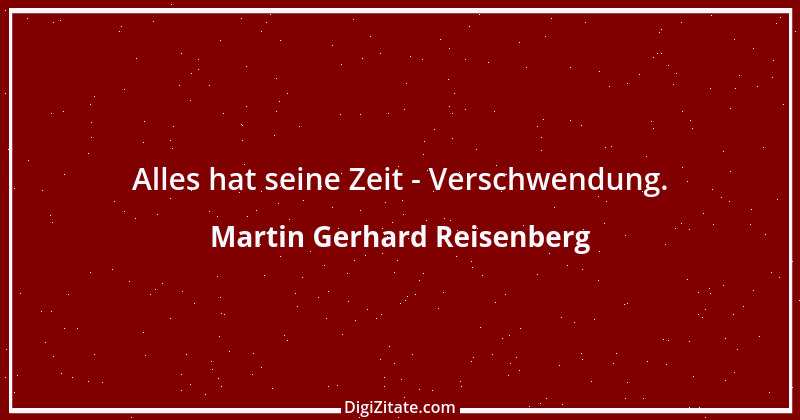 Zitat von Martin Gerhard Reisenberg 678