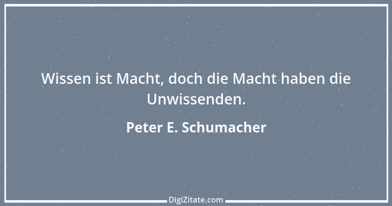 Zitat von Peter E. Schumacher 168