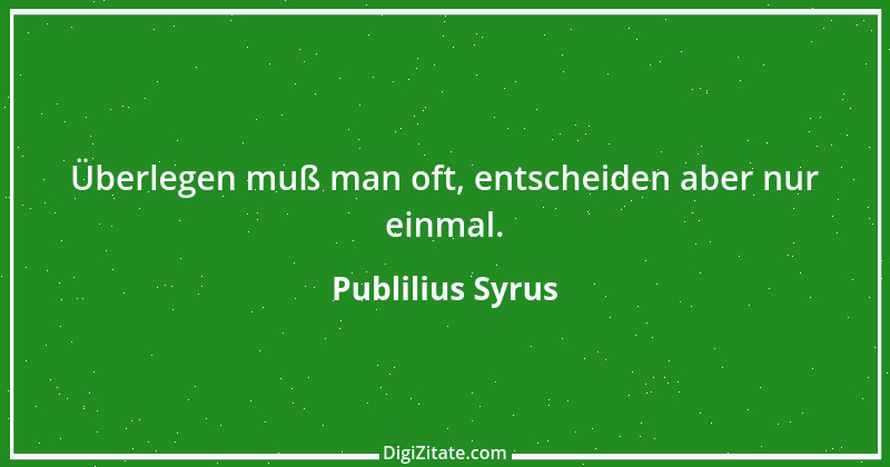 Zitat von Publilius Syrus 28