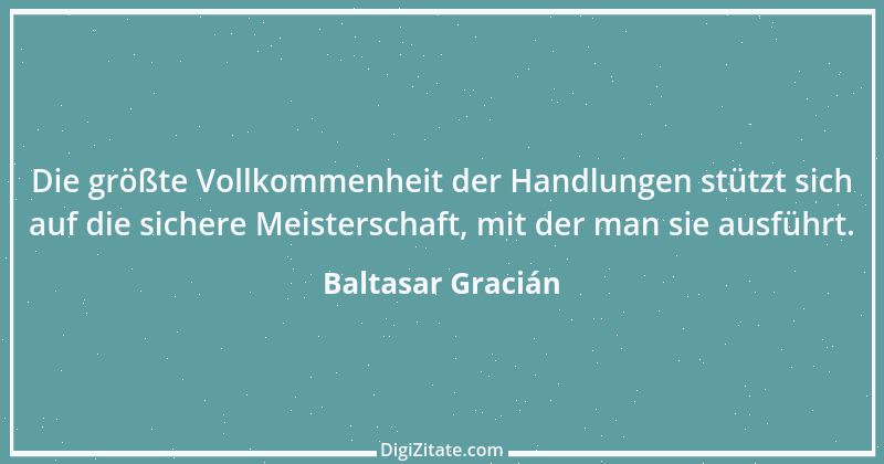 Zitat von Baltasar Gracián 169