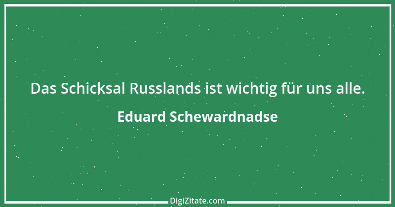 Zitat von Eduard Schewardnadse 5