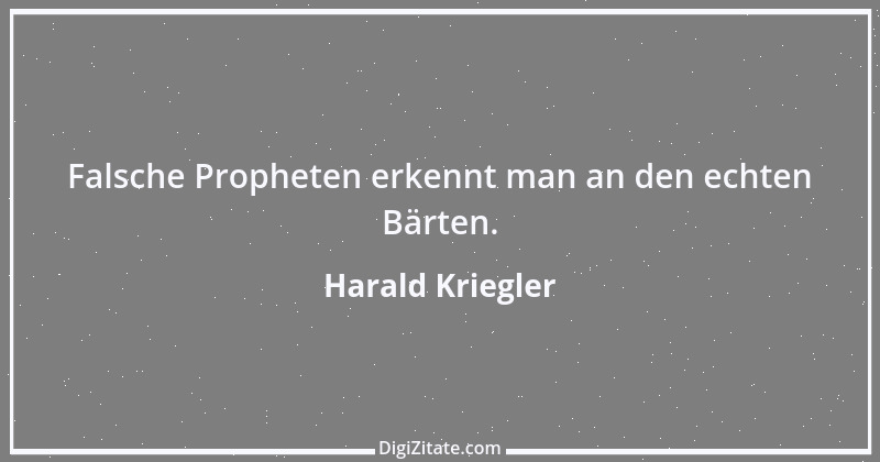 Zitat von Harald Kriegler 6