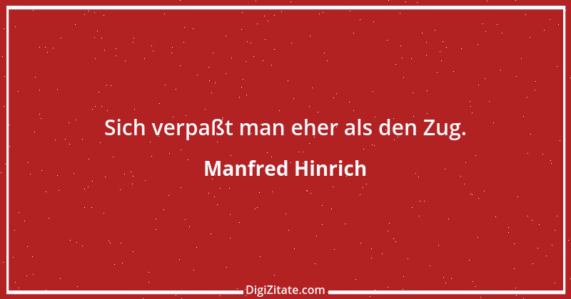 Zitat von Manfred Hinrich 3538