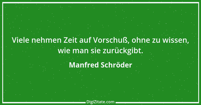 Zitat von Manfred Schröder 62