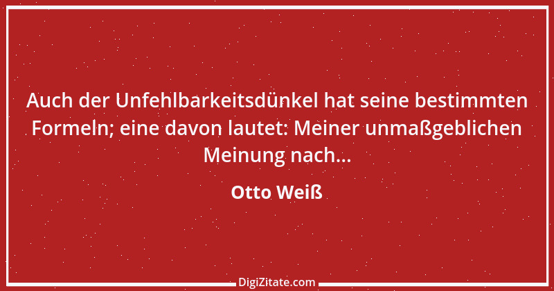 Zitat von Otto Weiß 233