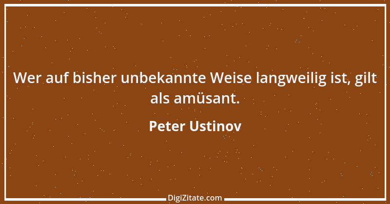 Zitat von Peter Ustinov 51