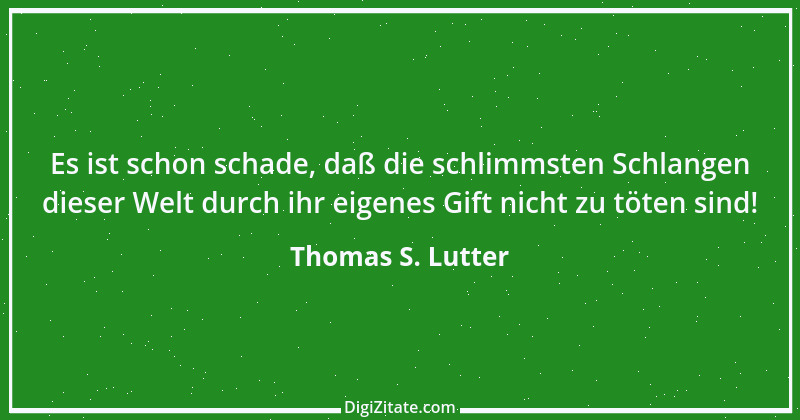 Zitat von Thomas S. Lutter 70