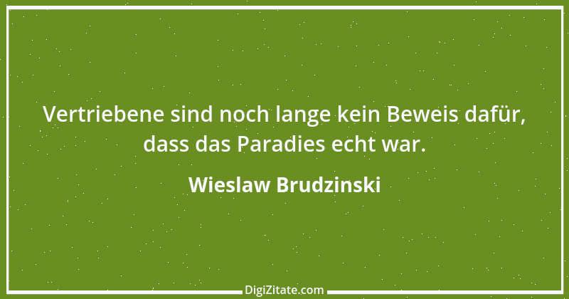 Zitat von Wieslaw Brudzinski 157