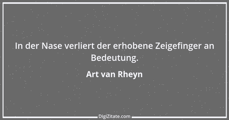 Zitat von Art van Rheyn 64