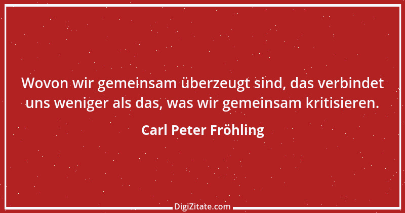 Zitat von Carl Peter Fröhling 82