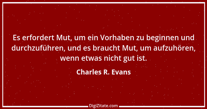 Zitat von Charles R. Evans 1