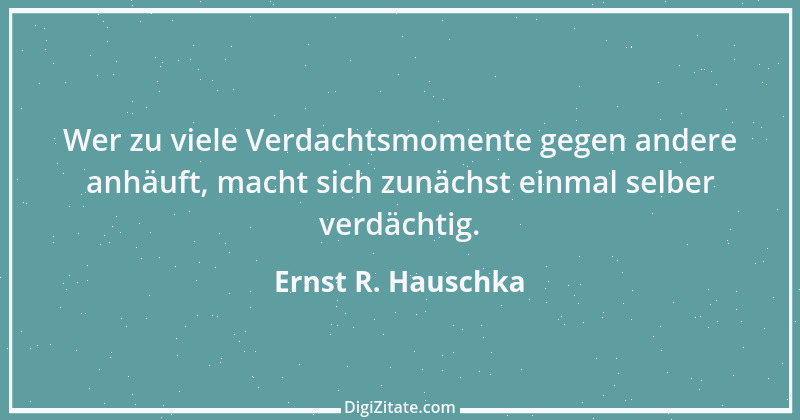 Zitat von Ernst R. Hauschka 21