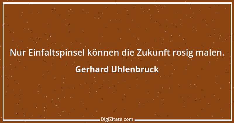 Zitat von Gerhard Uhlenbruck 185