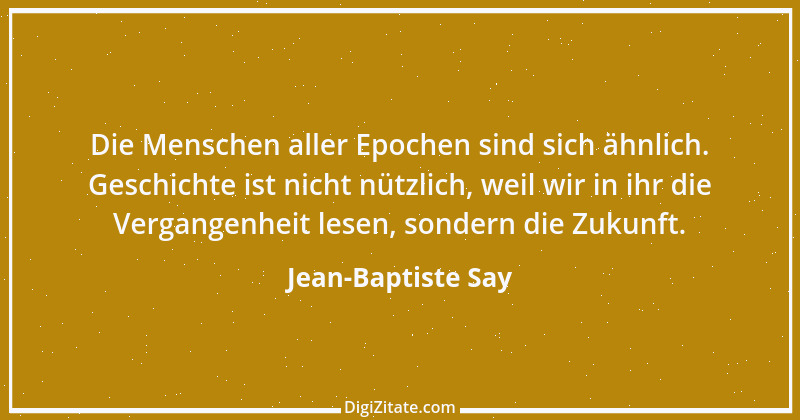 Zitat von Jean-Baptiste Say 1