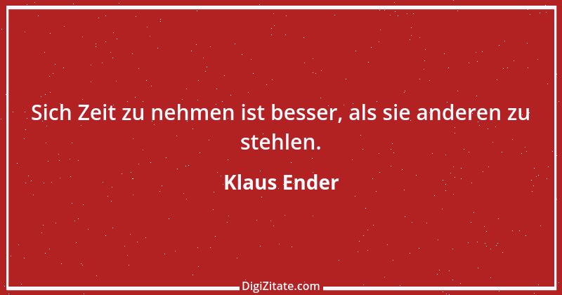 Zitat von Klaus Ender 38