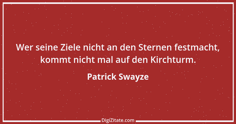 Zitat von Patrick Swayze 1