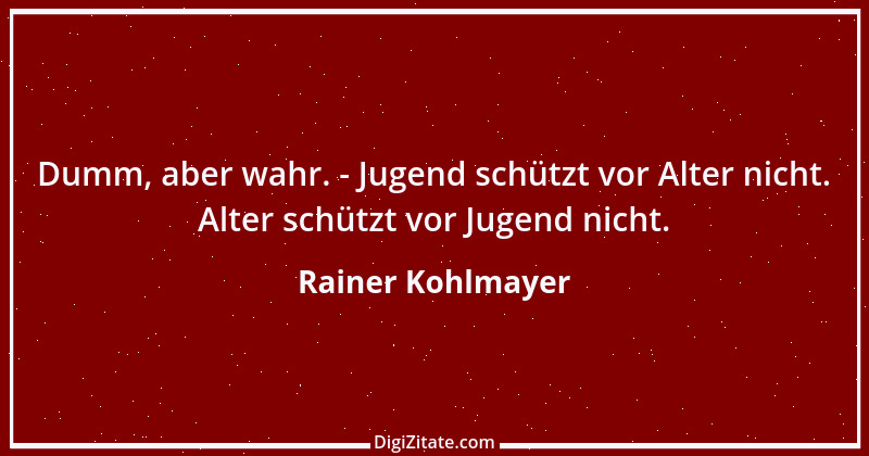 Zitat von Rainer Kohlmayer 205