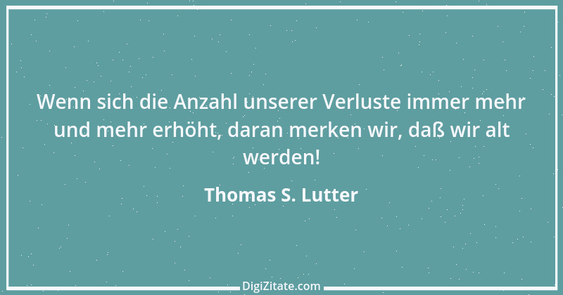 Zitat von Thomas S. Lutter 71