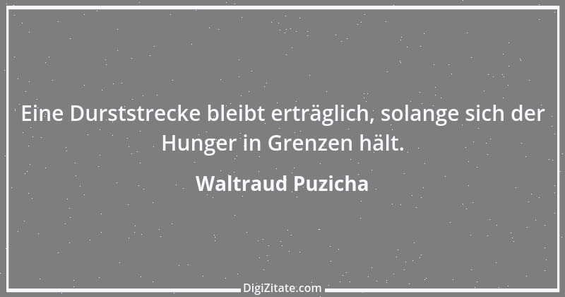 Zitat von Waltraud Puzicha 15