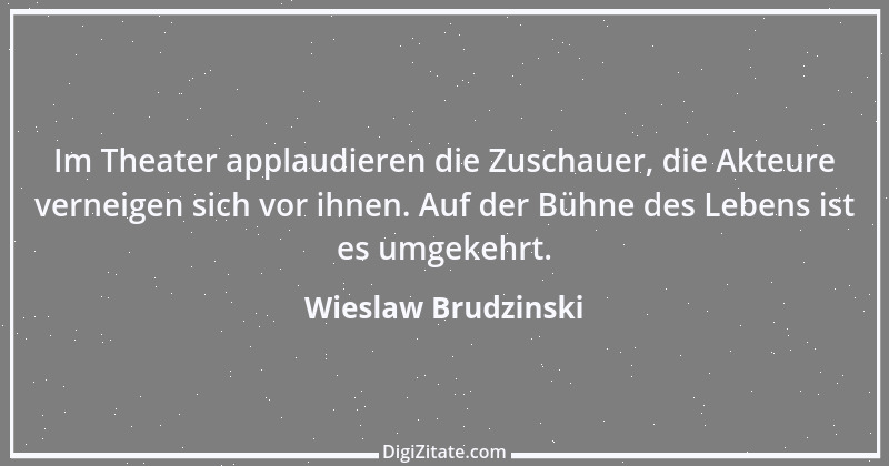 Zitat von Wieslaw Brudzinski 158