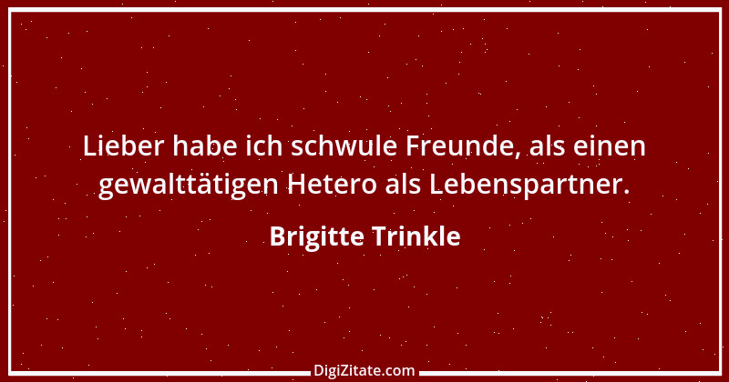 Zitat von Brigitte Trinkle 7