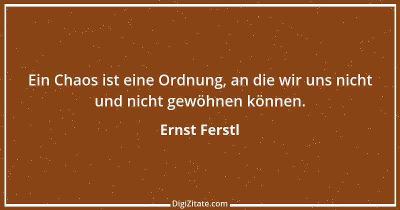 Zitat von Ernst Ferstl 2231