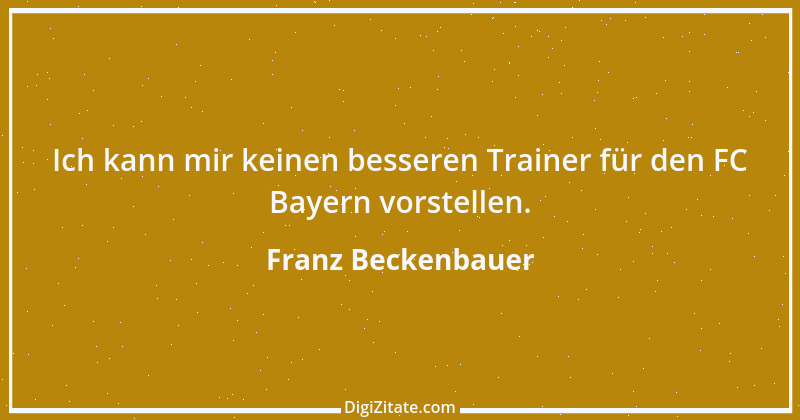 Zitat von Franz Beckenbauer 7