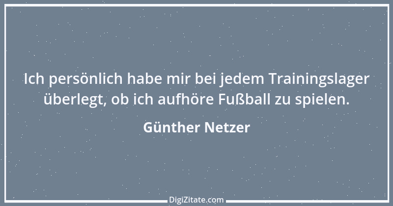 Zitat von Günther Netzer 28