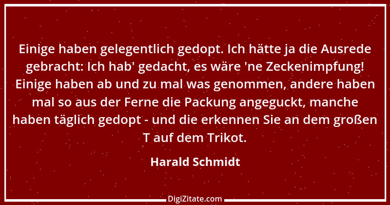 Zitat von Harald Schmidt 108