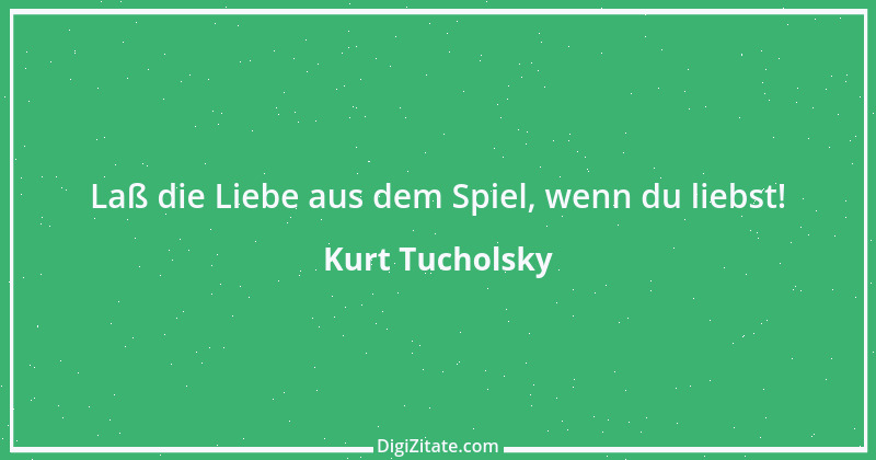 Zitat von Kurt Tucholsky 331