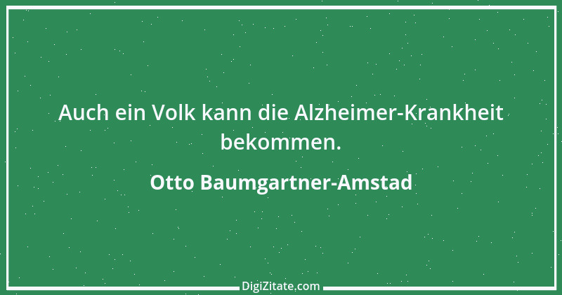 Zitat von Otto Baumgartner-Amstad 75