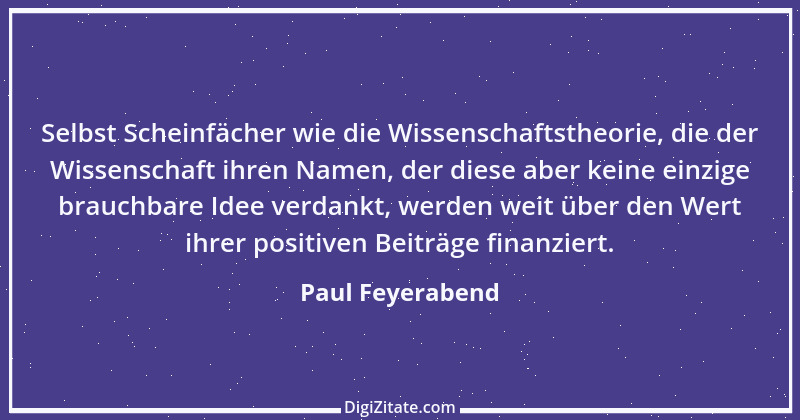 Zitat von Paul Feyerabend 3