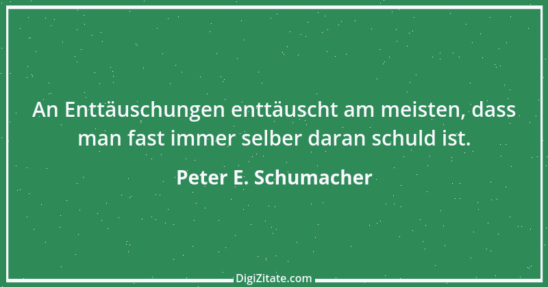 Zitat von Peter E. Schumacher 595