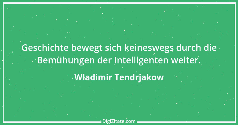 Zitat von Wladimir Tendrjakow 48