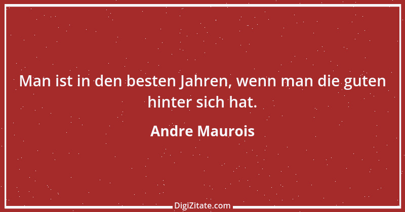 Zitat von Andre Maurois 25