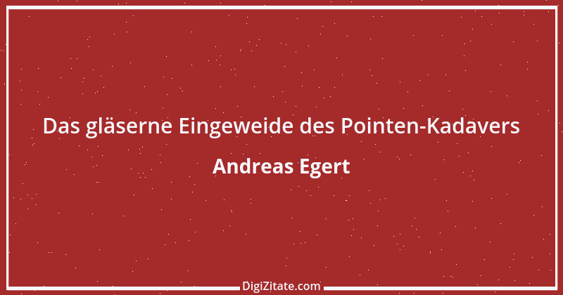 Zitat von Andreas Egert 267