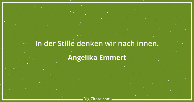 Zitat von Angelika Emmert 13