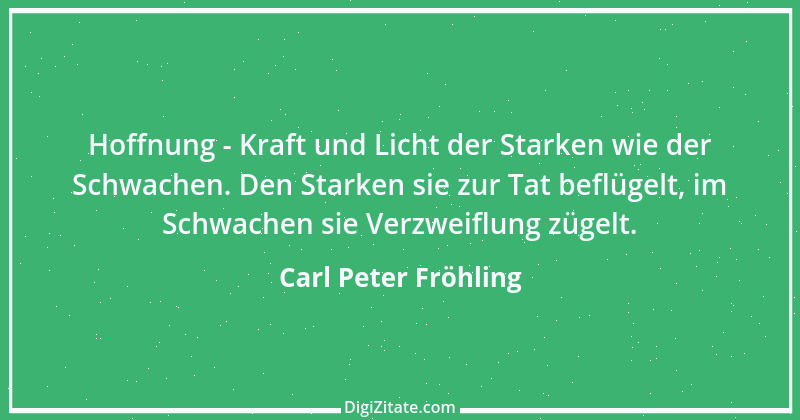 Zitat von Carl Peter Fröhling 83